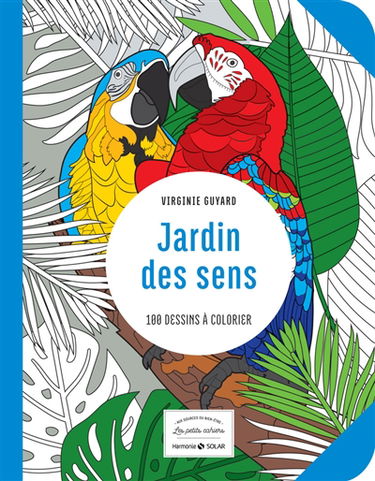 Jardin des sens : 100 dessins à colorier