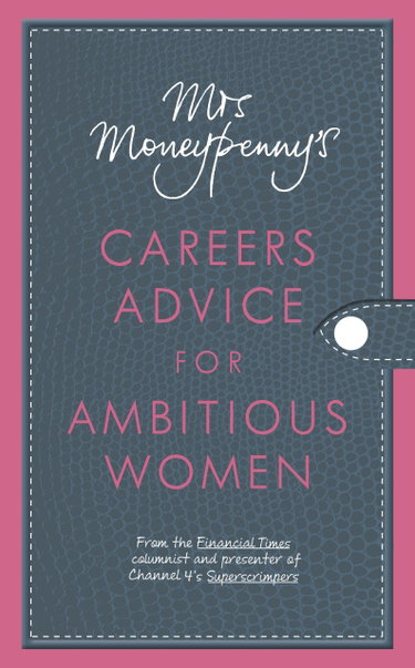 Couverture de Mrs Moneypenny's Careers Advice for Ambitious Women