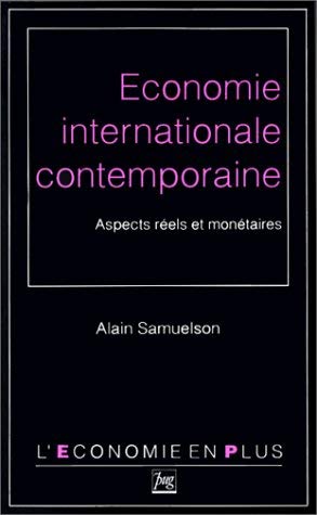 Economie internationale contemporaine : aspects réels et monétaires