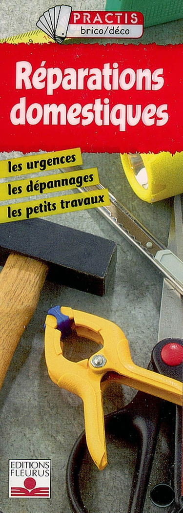 Réparations domestiques : les urgences, les dépannages, les petits travaux