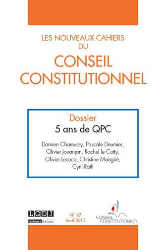 Nouveaux cahiers du Conseil constitutionnel (Les), n° 47. 5 ans de QPC