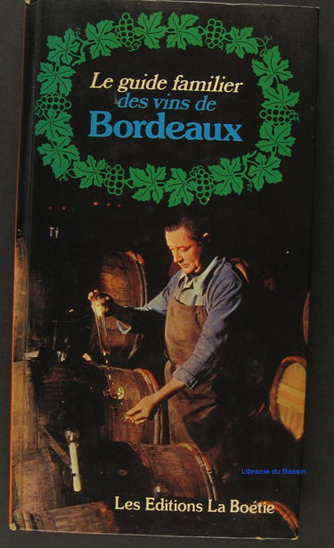 Le guide familier des vins de Bordeaux