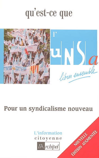 Qu'est-ce que l'UNSA ? : pour un syndicalisme nouveau