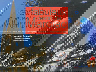 Le fabuleux destin de Marciac : du rêve des fondateurs à la passion du jazz