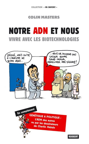 Notre ADN et nous : vivre avec les biotechnologies. Génétique & politique : l'ADN des autres vu par les dessinateurs de Charlie Hebdo
