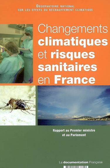 Changements climatiques et risques sanitaires en France : rapport au Premier ministre et au Parlement