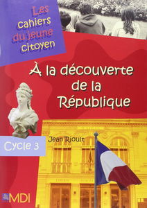 A la découverte de la République: Cycle 3