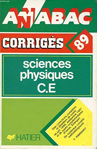 Anabac.bac 1989.sciences physiques ce. corriges. 1989. [15]. sciences physiques c e : corriges