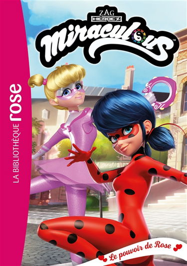Miraculous. Vol. 42. Le pouvoir de Rose
