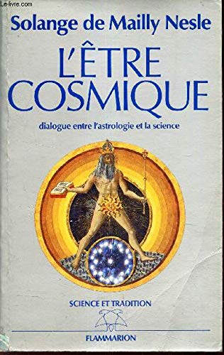 L'Etre cosmique : dialogue entre astrologie et science