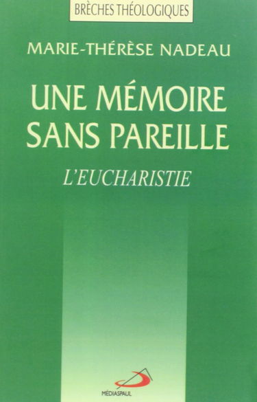 Une mémoire sans pareille: l'eucharistie