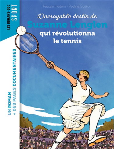 Couverture de L'incroyable destin de Suzanne Lenglen qui révolutionna le tennis