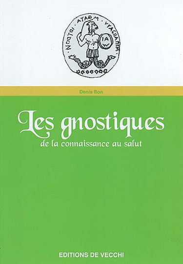 Les gnostiques : de la connaissance au salut