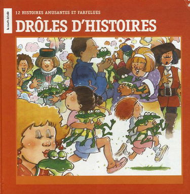 Drôles d'histoires : 12 histoires amusantes et farfelues