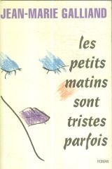 Les petits matins sont tristes parfois