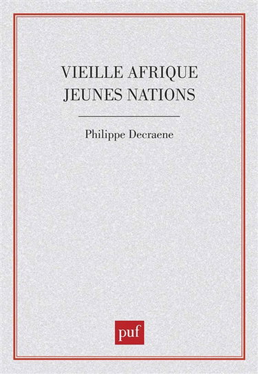 Vieille Afrique, jeunes nations : le continent noir au seuil de la troisième décennie des indépendances