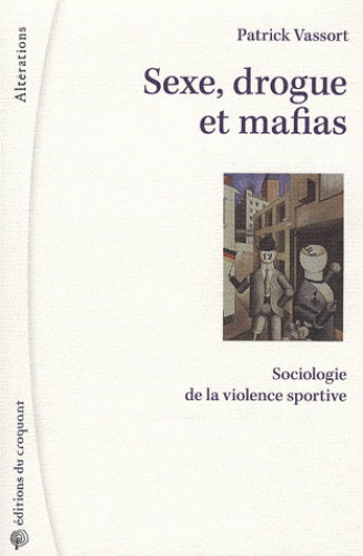 Couverture de Sexe, drogue et mafias