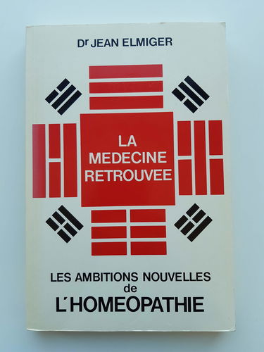 La Médecine retrouvée ou les Ambitions nouvelles de l'homéopathie