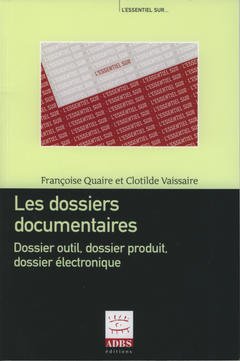 Les dossiers documentaires : dossier outil, dossier produit, dossier électronique