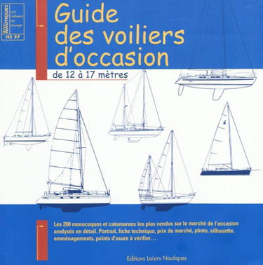 Couverture de Loisirs nautiques, hors-série, n° 37. Guide des voiliers d'occasion, de 12 à 17 mètres