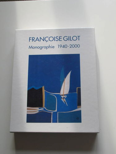 Françoise Gilot : monographie (1940-2000)