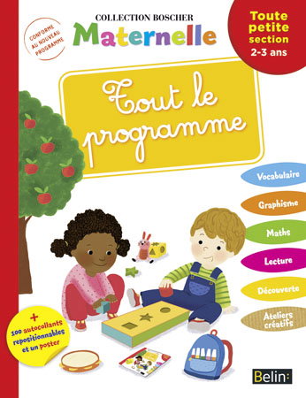 Tout le programme : toute petite section, 2-3 ans : conforme au nouveau programme