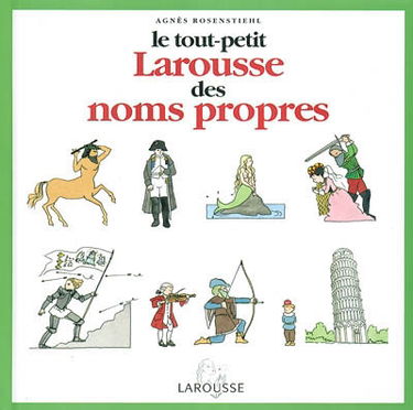 Le tout petit Larousse des noms propres