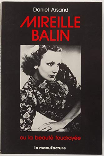 Mireille Balin ou la Beauté foudroyée