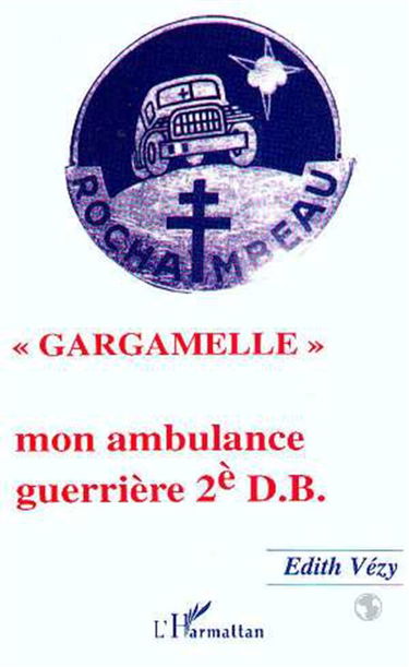 Gargamelle : mon ambulance guerrière 2e DB