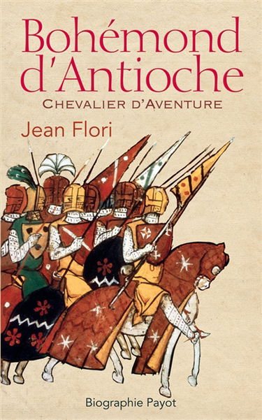 Bohémond d'Antioche : chevalier d'aventure
