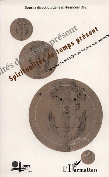 Spiritualités du temps présent : fragments d'une analyse, jalons pour une recherche