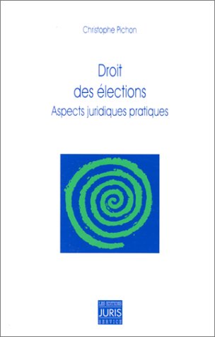 Le droit des élections : aspects juridiques pratiques