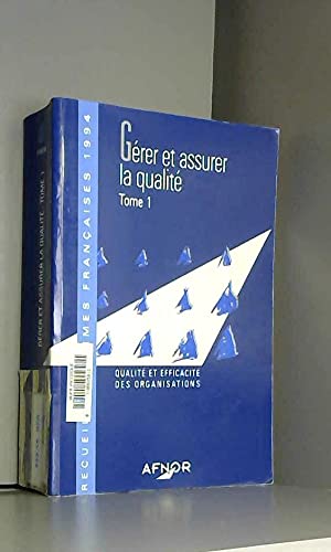 Couverture de Gérer et assurer la qualité, volume 1 : Qualité et efficacité des organisations