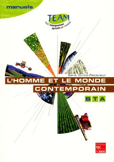 L'homme et le monde contemporain : histoire-géographie, brevet technicien agricole, module B5