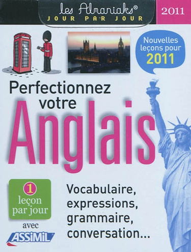 Perfectionnez votre anglais 2011 : vocabulaire, expressions, grammaire, conversation... : 1 leçon par jour