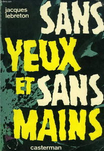 SANS YEUX ET SANS MAINS