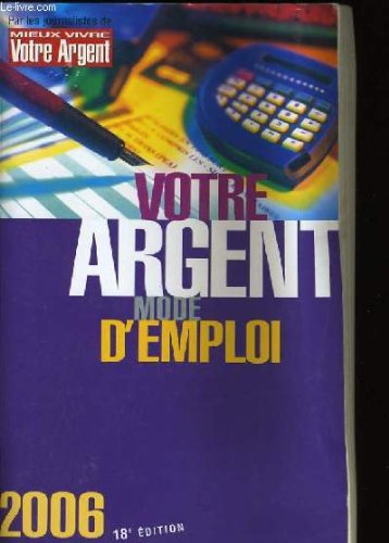 Votre argent mode d'emploi.