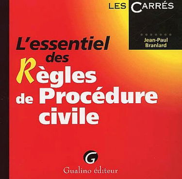 L'essentiel des règles de procédure civile