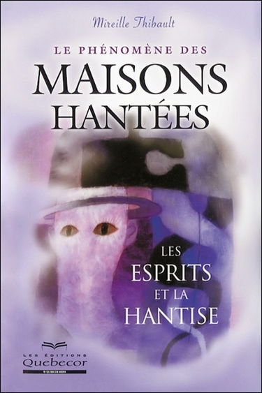 Le phénomène des maisons hantées : les esprits et la hantise