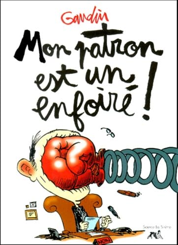 Mon patron est un enfoiré