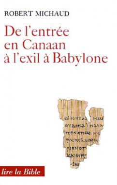 De l'entrée en Canaan à l'exil à Babylone : histoire et théologie