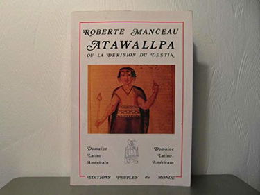 Atawallpa ou la Dérision du destin