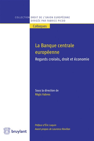 Couverture de La Banque centrale européenne : regards croisés, droit et économie