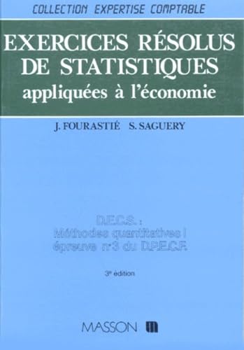 Exercices résolus de statistiques appliquées à l'économie : DECS, méthodes quantitatives I, épreuve n° 3 du DPECF