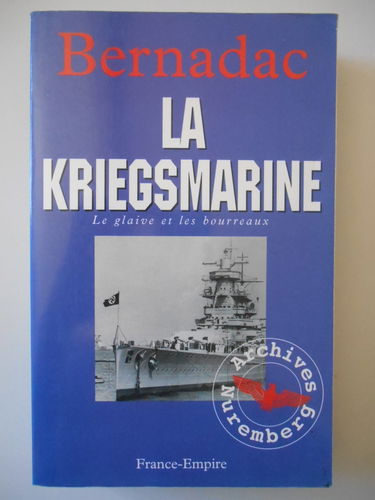 La Kriegsmarine : le glaive et les bourreaux