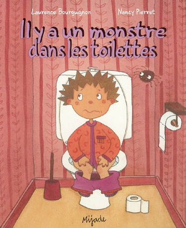 Il y a un monstre dans les toilettes