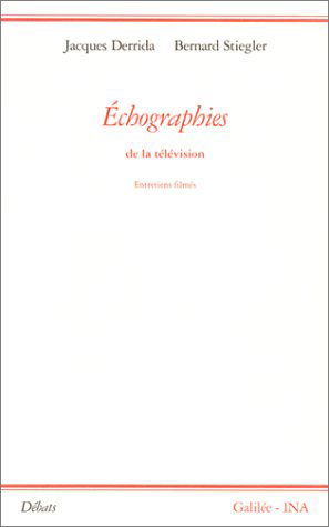 Echographies de la télévision : entretiens filmés