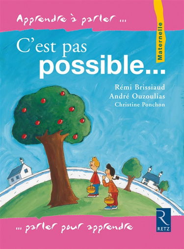 C'est pas possible... : maternelle