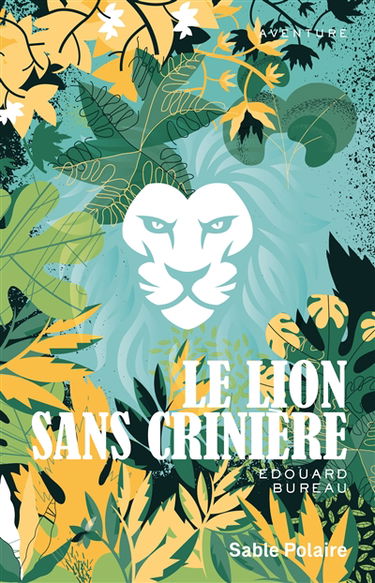 Le lion sans crinière : premier roman