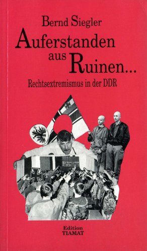 Couverture de Auferstanden aus Ruinen. Rechtsextremismus in der DDR. ( = Critica Diabolis, 32) .